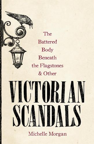 Бумажная книга «The Battered Body Beneath the Flagstones, and Other Victorian Scandals», автор Мишель Морган - фото №1