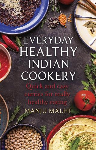 Паперова книга «Everyday Healthy Indian Cookery: Quick and easy curries for really healthy eating», автор Манджу Малхі - фото №1