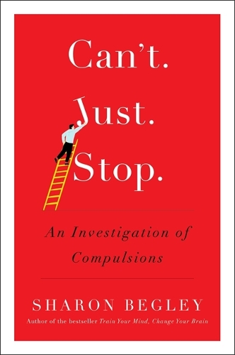Бумажная книга «Can't Just Stop: An Investigation of Compulsions», автор Шэрон Бегли - фото №1