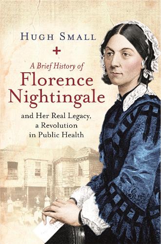 Бумажная книга «A Brief History of Florence Nightingale: and Her Real Legacy, a Revolution in Public Health», автор Хью Смолл - фото №1