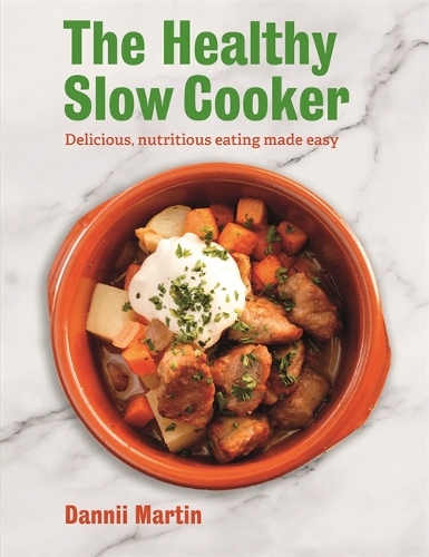 Бумажная книга «The Healthy Slow Cooker: Delicious, nutritious eating made easy», автор Данни Мартин - фото №1