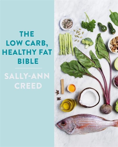 Паперова книга «The Low-Carb, Healthy Fat Bible», автор Саллі-Енн Крід - фото №1