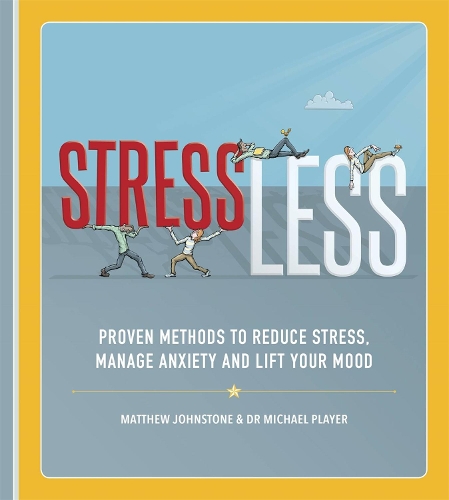 Паперова книга «StressLess: Proven Methods to Reduce Stress, Manage Anxiety and Lift Your Mood», авторів Метью Джонстон, Майкл Плейер - фото №1