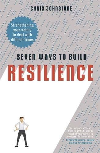 Бумажная книга «Seven Ways to Build Resilience: Strengthening Your Ability to Deal with Difficult Times», автор Крис Джонстон - фото №1