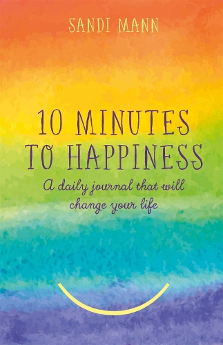 Бумажная книга «Ten Minutes to Happiness: A daily journal that will change your life», автор Санди Манн - фото №1