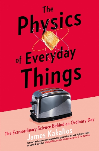 Бумажная книга «The Physics of Everyday Things: The Extraordinary Science Behind an Ordinary Day», автор Джеймс Какалиос - фото №1