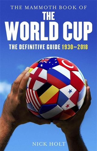Бумажная книга «The Mammoth Book of The World Cup: The Definitive Guide, 1930-2018», автор Ник Холт - фото №1