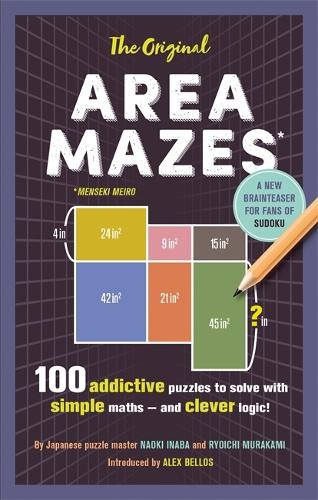 Бумажная книга «The Original Area Mazes: 100 addictive puzzles to solve with simple maths – and clever logic!», авторов Наоки Инаба, Рёити Мураками - фото №1