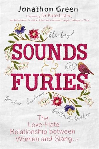 Бумажная книга «Sounds & Furies: The Love-Hate Relationship between Women and Slang», автор Джонатон Грин - фото №1