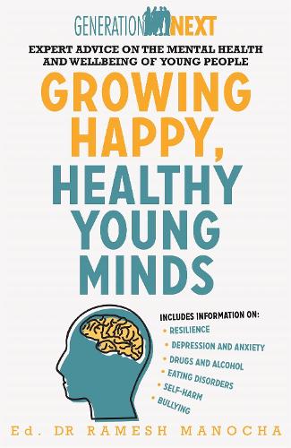 Паперова книга «Growing Happy, Healthy Young Minds: Expert Advice on the Mental Health and Wellbeing of Young People», автор Рамеш Маноча - фото №1