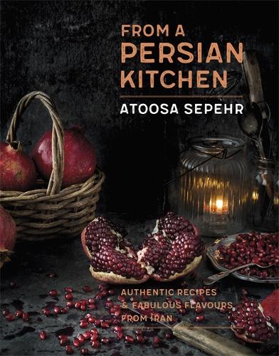 Паперова книга «From a Persian Kitchen: Authentic recipes and fabulous flavours from Iran», автор Атооса Сепехр - фото №1