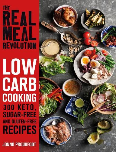 Бумажная книга «The Real Meal Revolution: Low Carb Cooking: 300 Keto, Sugar-Free and Gluten-Free Recipes», автор Джонно Праудфут - фото №1