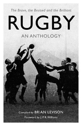 Бумажная книга «Rugby: An Anthology: The Brave, the Bruised and the Brilliant», автор Брайан Левисон - фото №1
