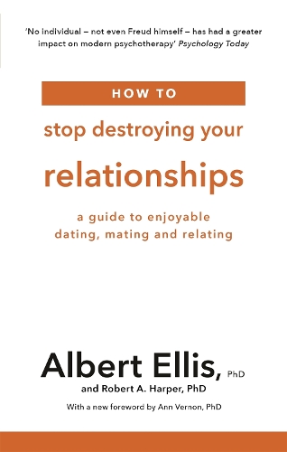 Бумажная книга «How to Stop Destroying Your Relationships: A Guide to Enjoyable Dating, Mating and Relating», авторов Альберт Эллис, Роберт А. Харпер - фото №1