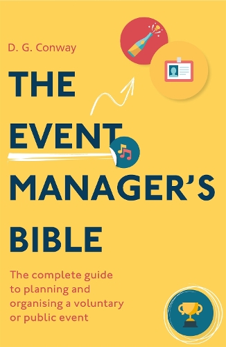 Бумажная книга «The Event Manager's Bible 3rd Edition: The Complete Guide to Planning and Organising a Voluntary or Public Event», автор Д.Г. Конвей - фото №1