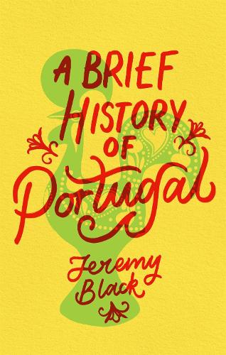 Бумажная книга «A Brief History of Portugal: Indispensable for Travellers», автор Джереми Блэк - фото №1