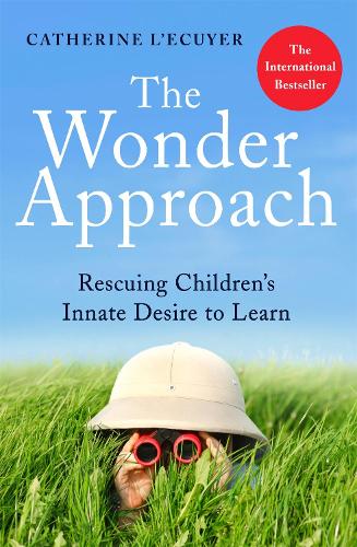 Бумажная книга «The Wonder Approach: Rescuing Children's Innate Desire to Learn», автор Кэтрин Л'Экюйер - фото №1