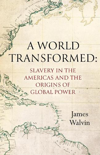 Бумажная книга «A World Transformed: Slavery in the Americas and the Origins of Global Power», автор Джеймс Уолвин - фото №1