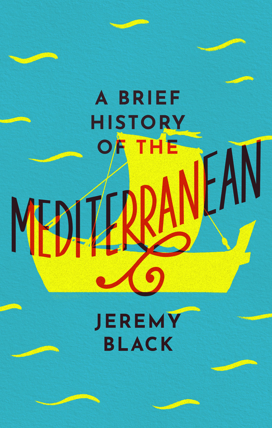 Бумажная книга «A Brief History of the Mediterranean», автор Джереми Блэк - фото №1