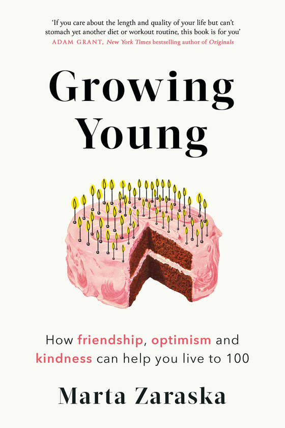Паперова книга «Growing Young. How Friendship, Optimism and Kindness Can Help You Live to 100», автор Марта Зараска - фото №1