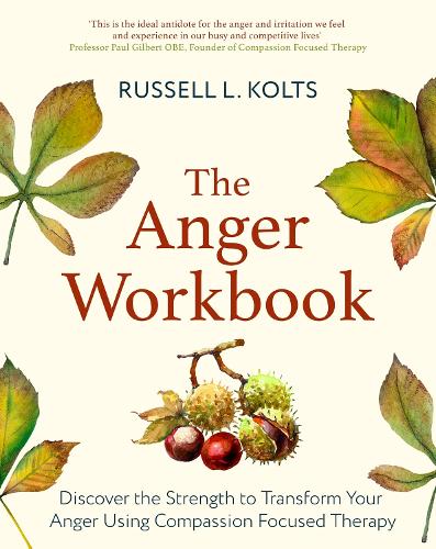 Бумажная книга «The Anger Workbook: Discover the Strength to Transform Your Anger Using Compassion Focused Therapy» - фото №1