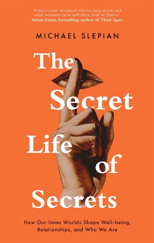Бумажная книга «The Secret Life Of Secrets: How Our Inner Worlds Shape Well-being, Relationships, and Who We Are», автор Майкл Слепян - фото №1