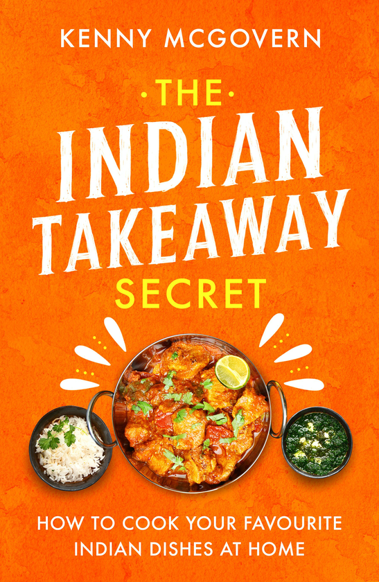 Бумажная книга «The Indian Takeaway Secret. How to Cook Your Favourite Indian Dishes at Home», автор Кенни Макговерн - фото №1