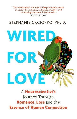 Бумажная книга «Wired For Love: A Neuroscientist’s Journey Through Romance, Loss and the Essence of Human Connection», автор Стефани Качиоппо - фото №1