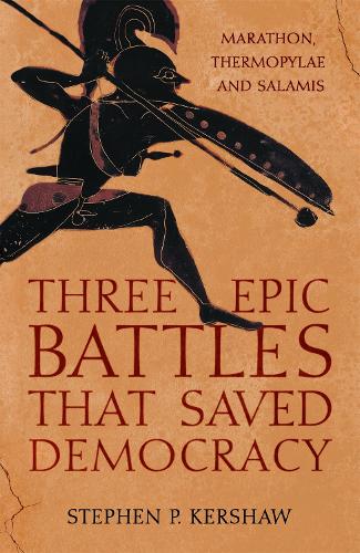 Паперова книга «Three Epic Battles that Saved Democracy: Marathon, Thermopylae and Salamis», автор Стівен П. Кершоу - фото №1