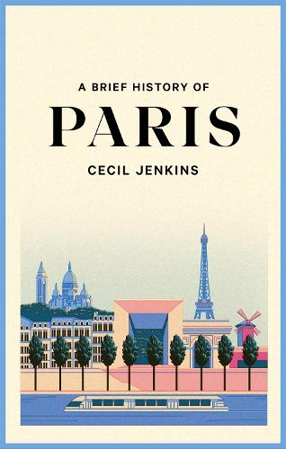 Бумажная книга «A Brief History of Paris», автор Сесил Дженкинс - фото №1