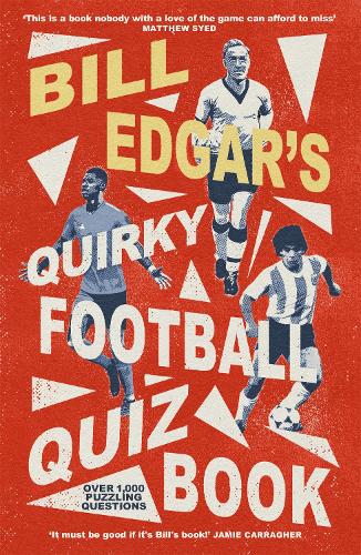 Паперова книга «Bill Edgar's Quirky Football Quiz Book», автор Білл Едгар - фото №1