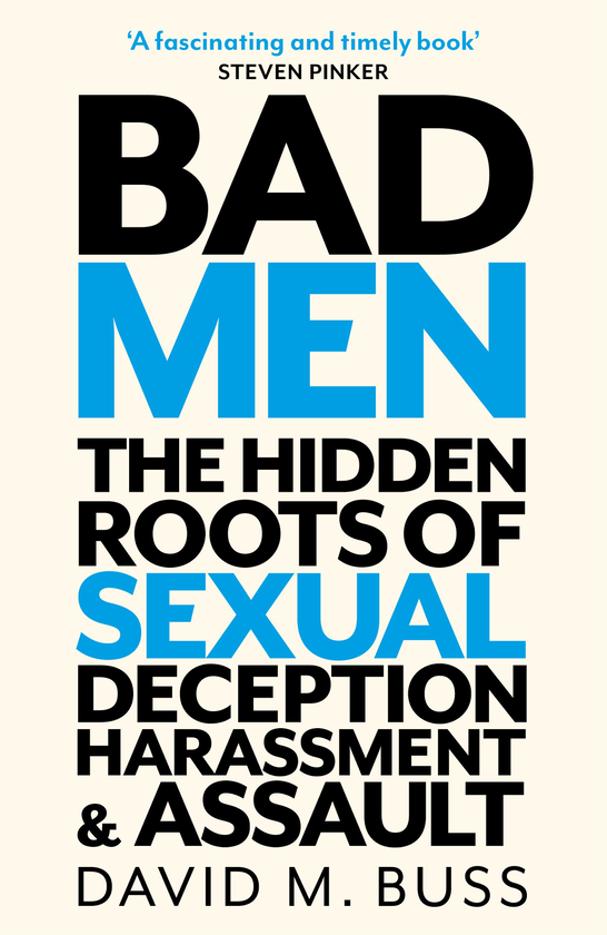 Паперова книга «Bad Men. The Hidden Roots of Sexual Deception, Harassment and Assault», автор Девід Басс - фото №1