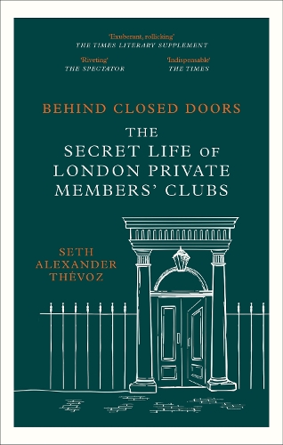 Бумажная книга «Behind Closed Doors: The Secret Life of London Private Members' Clubs», автор Сет Александр Тевоз - фото №1