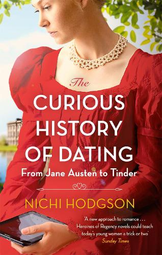 Бумажная книга «The Curious History of Dating: From Jane Austen to Tinder», автор Ничи Ходжсон - фото №1