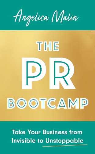 Бумажная книга «The PR Bootcamp: Take Your Business from Invisible to Unstoppable», автор Анжелика Малин - фото №1
