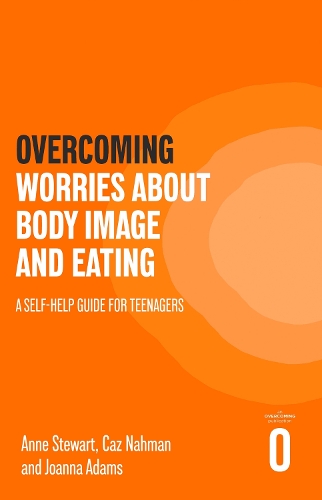 Бумажная книга «Overcoming Worries About Body Image and Eating: A Self-help Guide for Teenagers» - фото №1