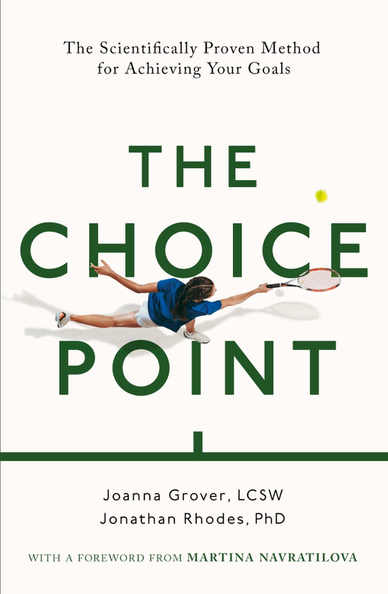 Паперова книга «The Choice Point. The Scientifically Proven Method for Achieving Your Goals», авторів Джоанна Гровер, Джонатан Родс - фото №1