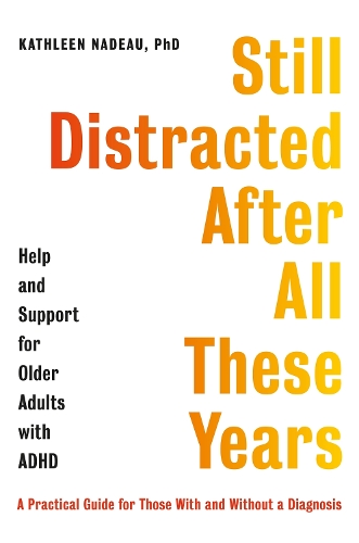 Бумажная книга «Still Distracted After All These Years: Help and Support for Older Adults with ADHD», автор Кэтлин Надю - фото №1