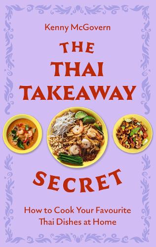 Бумажная книга «The Thai Takeaway Secret: How to Cook Your Favourite Fakeaway Dishes at Home», автор Кенни Макговерн - фото №1