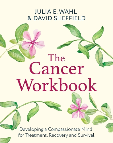 Бумажная книга «The Cancer Workbook: Developing a Compassionate Mind for Treatment, Recovery and Survival», автор Джулия Валь - фото №1
