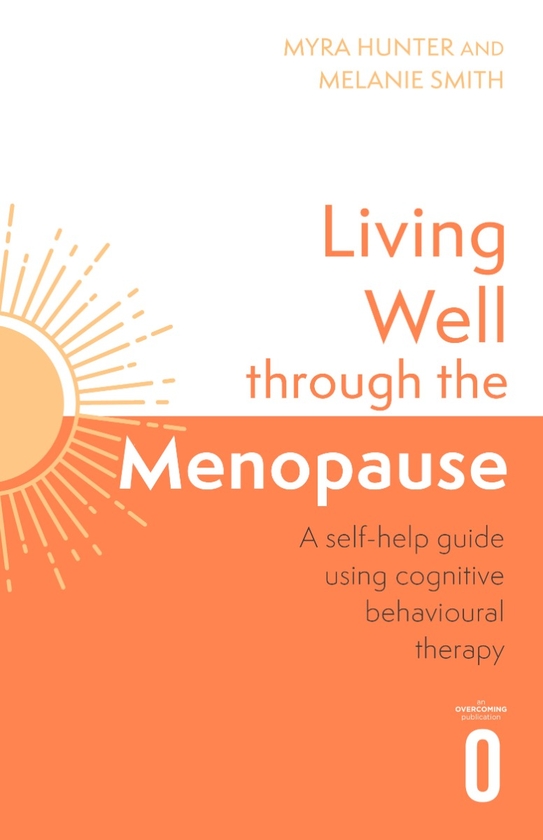 Бумажная книга «Living Well Through The Menopause: An evidence-based cognitive behavioural guide», авторов Мира Хантер, Мелани Смит - фото №1