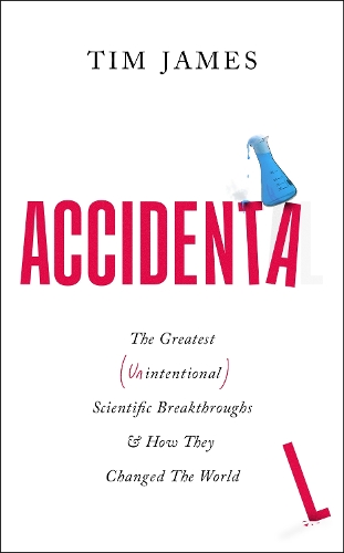 [object Object] «Accidental: The Greatest (Unintentional) Science Breakthroughs and How They Changed The World», автор Тим Джеймс - фото №1