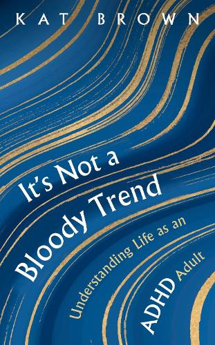 Бумажная книга «It's Not A Bloody Trend: Understanding Life as an ADHD Adult» - фото №1