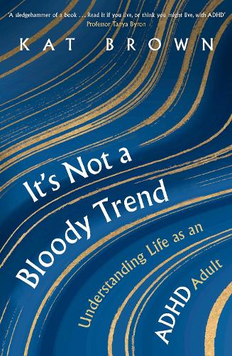 Паперова книга «It's Not A Bloody Trend: Understanding Life as an ADHD Adult», автор Кет Браун - фото №1