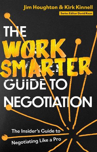 Бумажная книга «The Work Smarter Guide to Negotiation: The Insider's Guide to Negotiating Like a Pro», авторов Джим Хаутон, Кирк Киннелл - фото №1