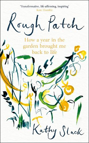 Паперова книга «Rough Patch: How a Year in the Garden Brought Me Back to Life», автор Кеті Слак - фото №1