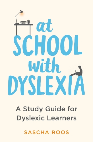 Бумажная книга «At School with Dyslexia: A Study Guide for Dyslexic Learners», автор Саша Роос - фото №1