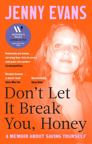 Бумажная книга «Don't Let it Break You, Honey: Longlisted for the 2026 Women’s Prize for Non-Fiction», автор Дженни Эванс - фото №1