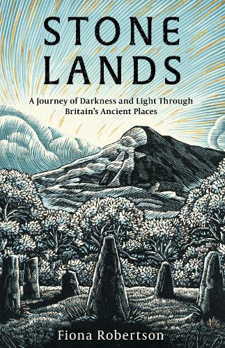 Бумажная книга «Stone Lands: A Journey of Darkness and Light Through Britain’s Ancient Places», автор Фиона Робертсон - фото №1