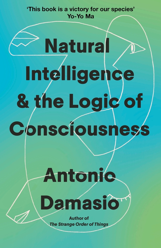 Бумажная книга «Natural Intelligence and the Logic of Consciousness», автор Антонио Дамасио - фото №1